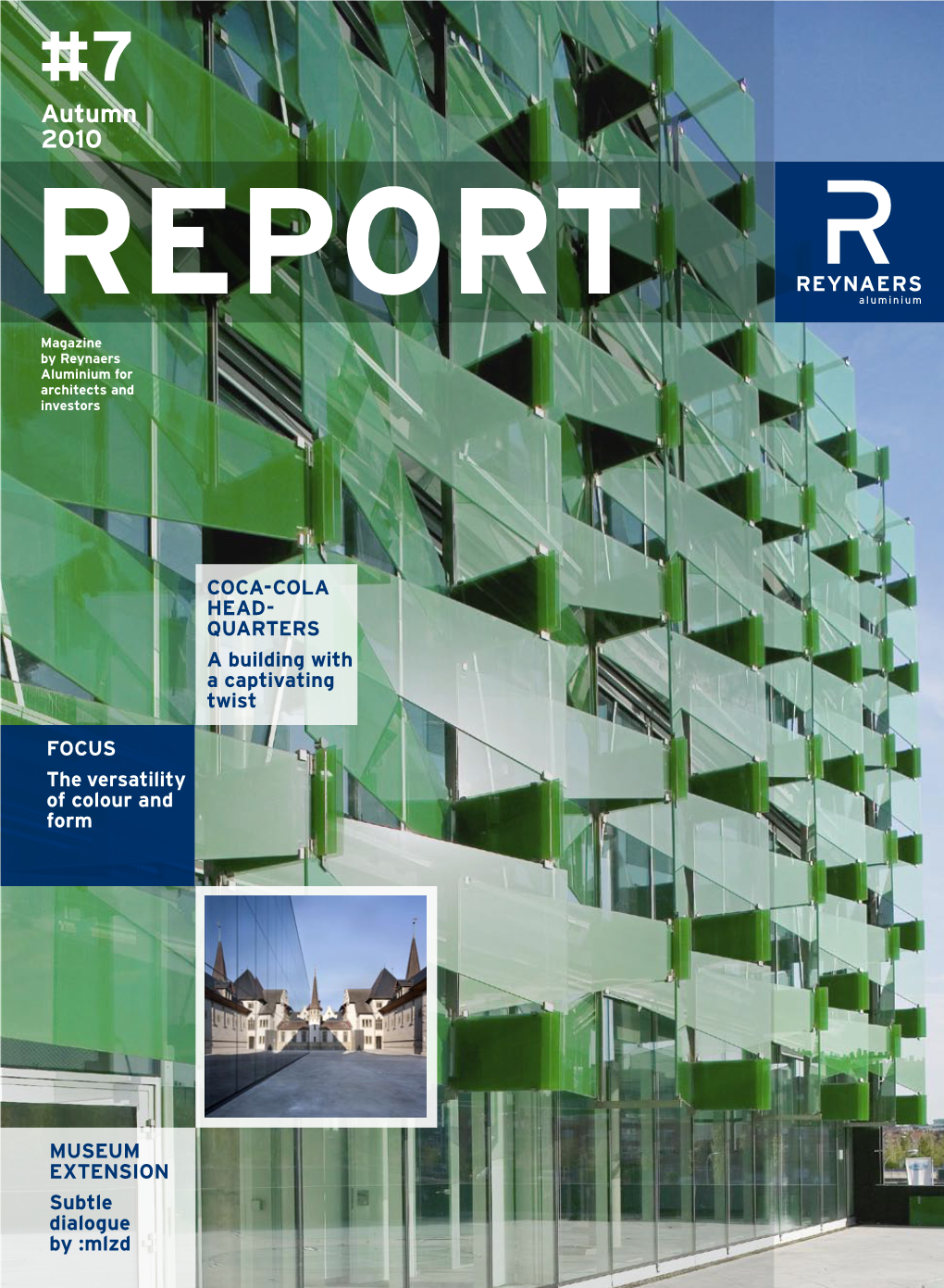 Autumn 2010 REPORT Magazine by Reynaers Aluminium for Architects and Investors