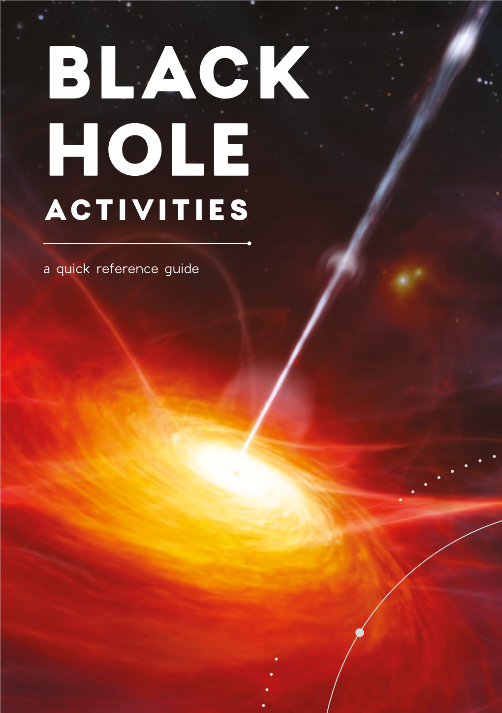 BLACK HOLE ACTIVITIES a Quick Reference Guide INTRO