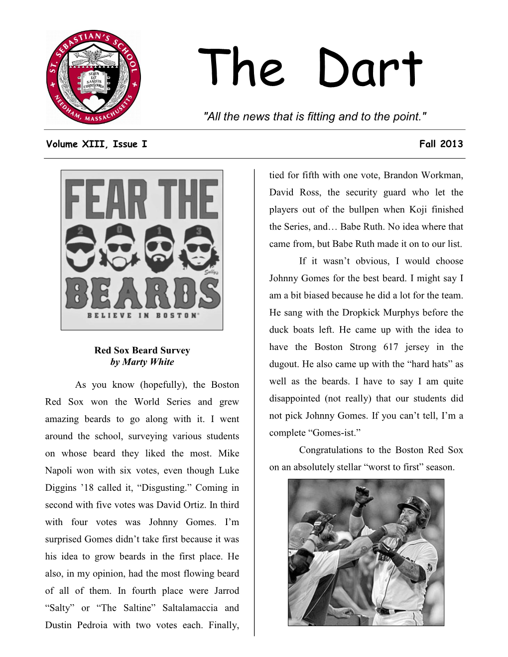 The Dart "All the News That Is Fitting and to the Point." Volume XIII, Issue I Fall 2013