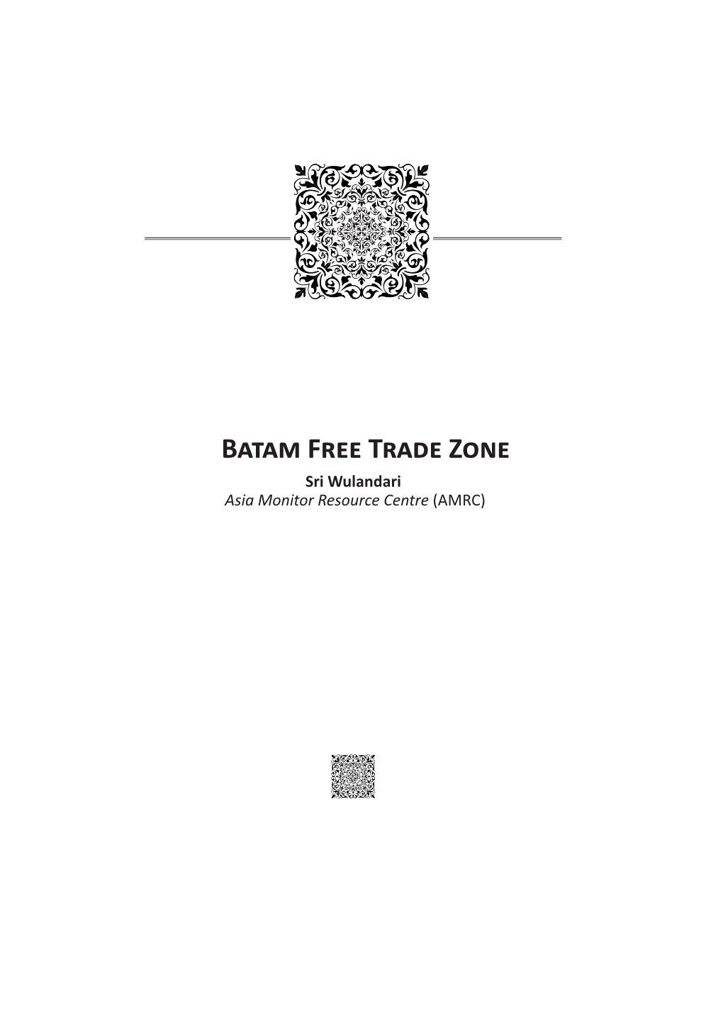 Batam Free Trade Zone Singapore-Indonesia: Surplus Wealth Spilling Over to Neighbours Through 4 the Concept of Cross Border Regional Development