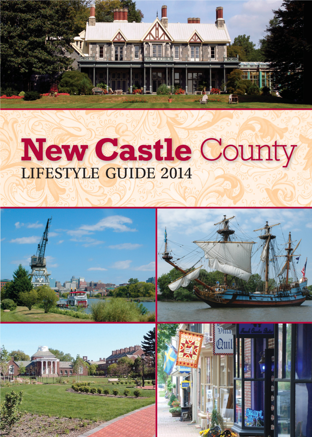 New Castle County LIFESTYLE GUIDE 2014 Personalized Service & Collaborative Teamwork We’Re Here for You