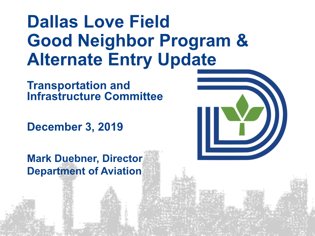Dallas Love Field Good Neighbor Program & Alternate Entry Update