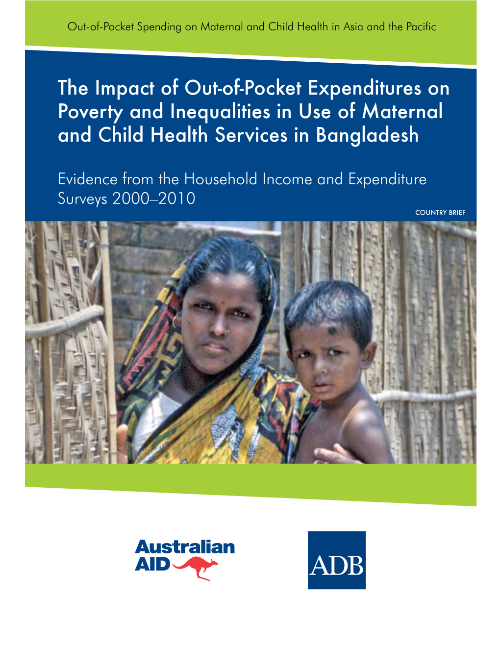The Impact of Out-Of-Pocket Expenditures on Poverty and Inequalities in Use of Maternal and Child Health Services in Bangladesh