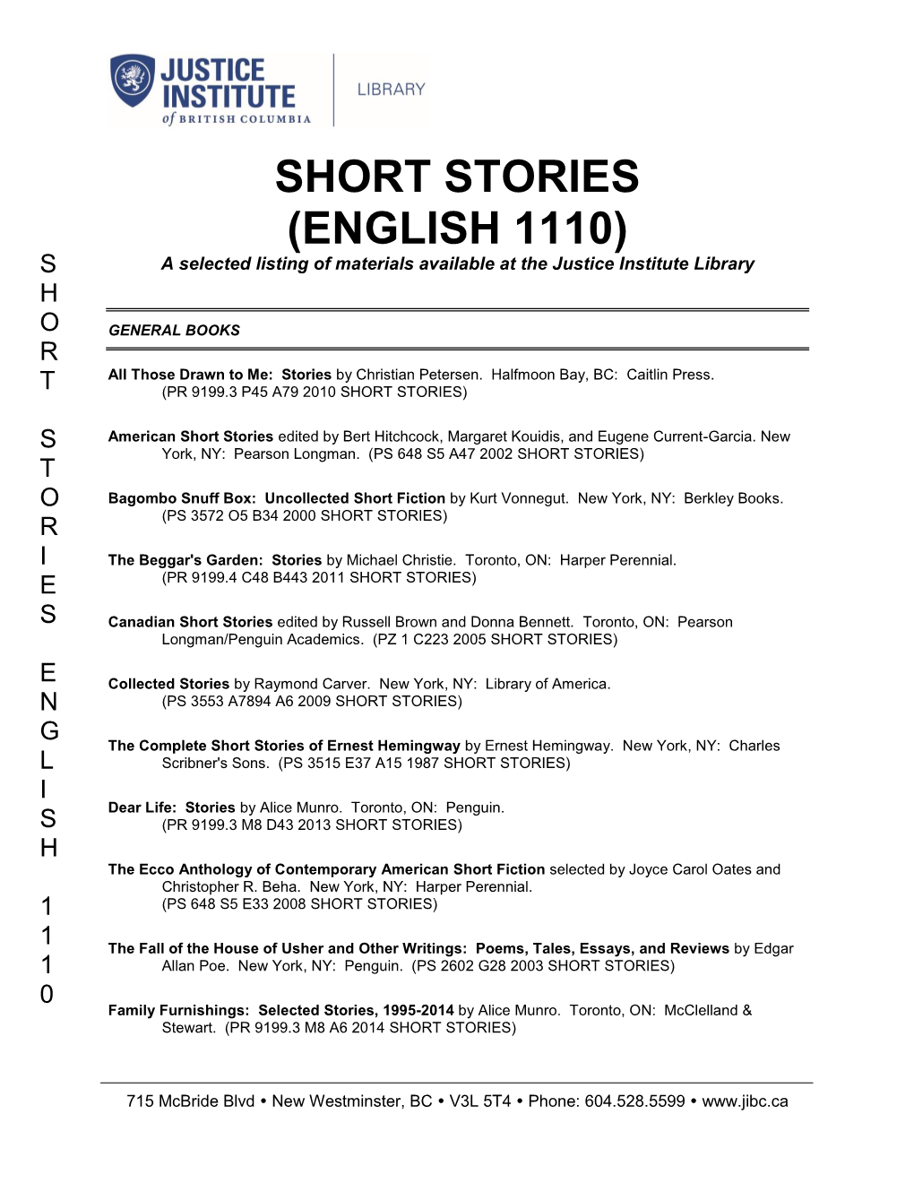 SHORT STORIES (ENGLISH 1110) S a Selected Listing of Materials Available at the Justice Institute Library