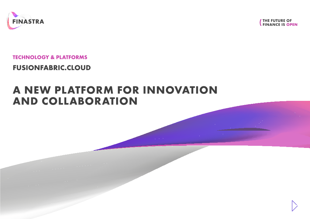 A NEW PLATFORM for INNOVATION and COLLABORATION the Future of Banking Innovation Is Collaborative