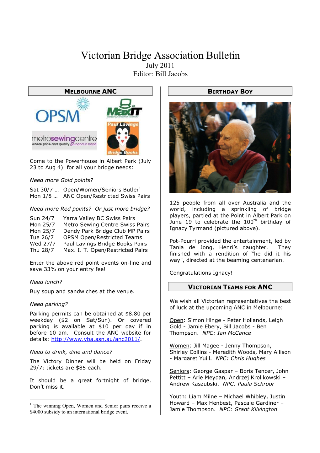 Victorian Bridge Association Bulletin July 2011 Editor: Bill Jacobs