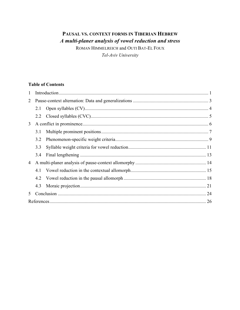 PAUSAL VS. CONTEXT FORMS in TIBERIAN HEBREW a Multi-Planer Analysis of Vowel Reduction and Stress ROMAN HIMMELREICH and OUTI BAT-EL FOUX Tel-Aviv University