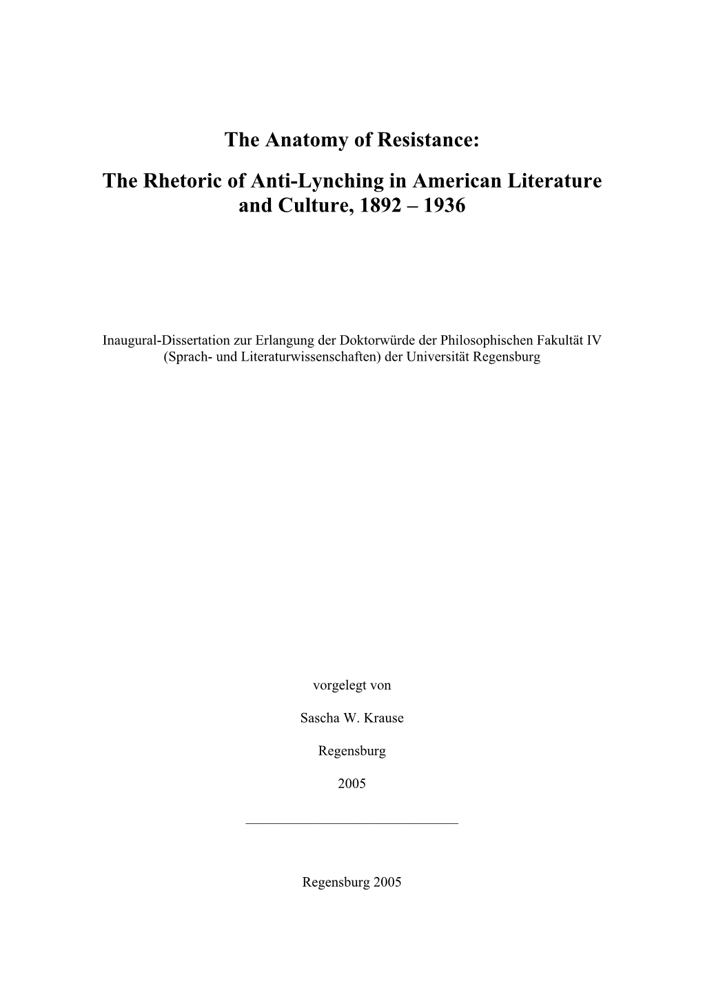 The Anatomy of Resistance: the Rhetoric of Anti-Lynching in American Literature and Culture, 1892 – 1936