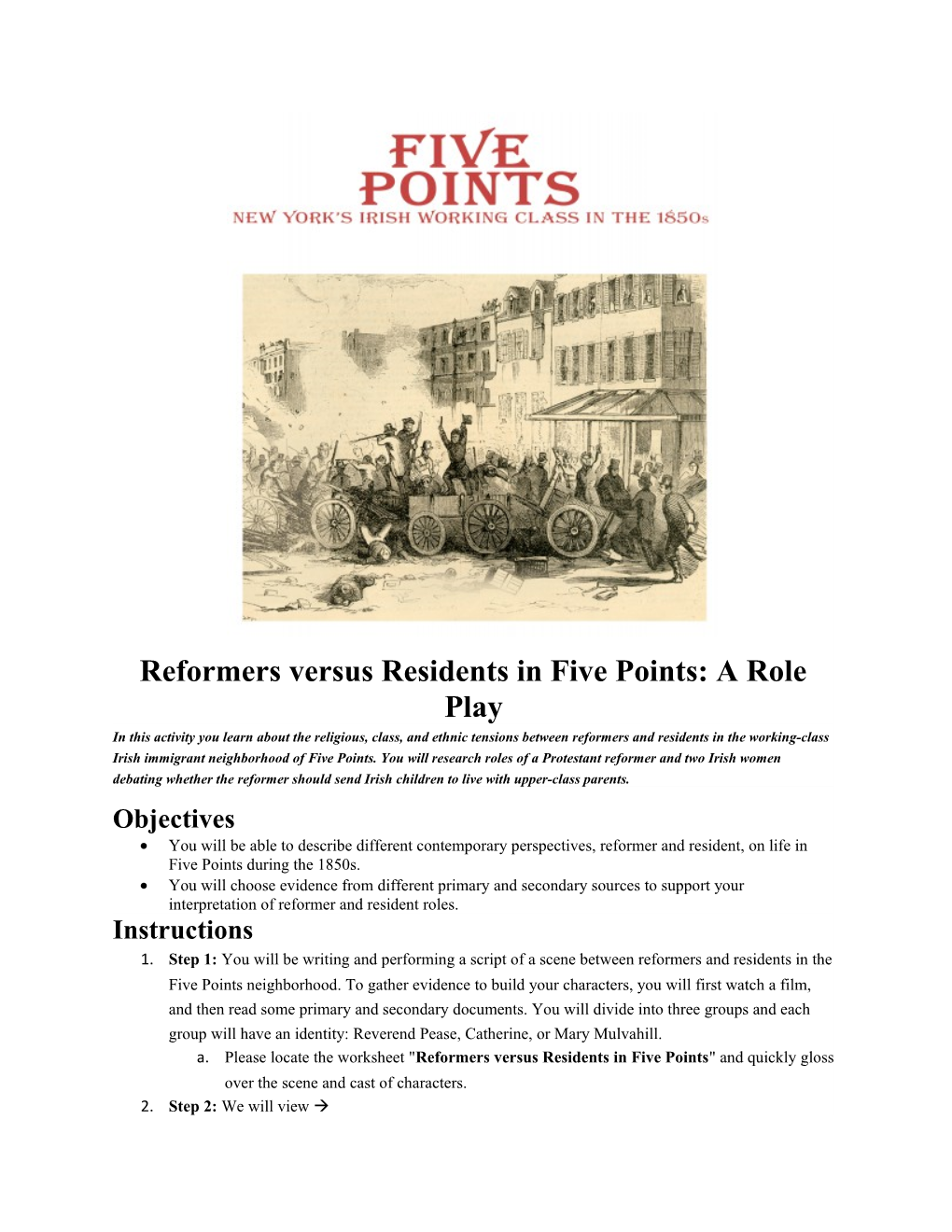 Reformers Versus Residents in Five Points: a Role Play