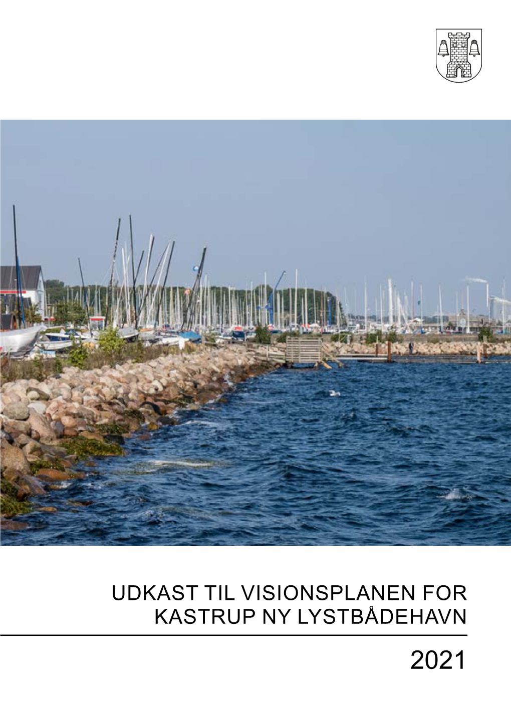 Udkast Til Visionsplan for Kastrup Ny Lystbådehavn