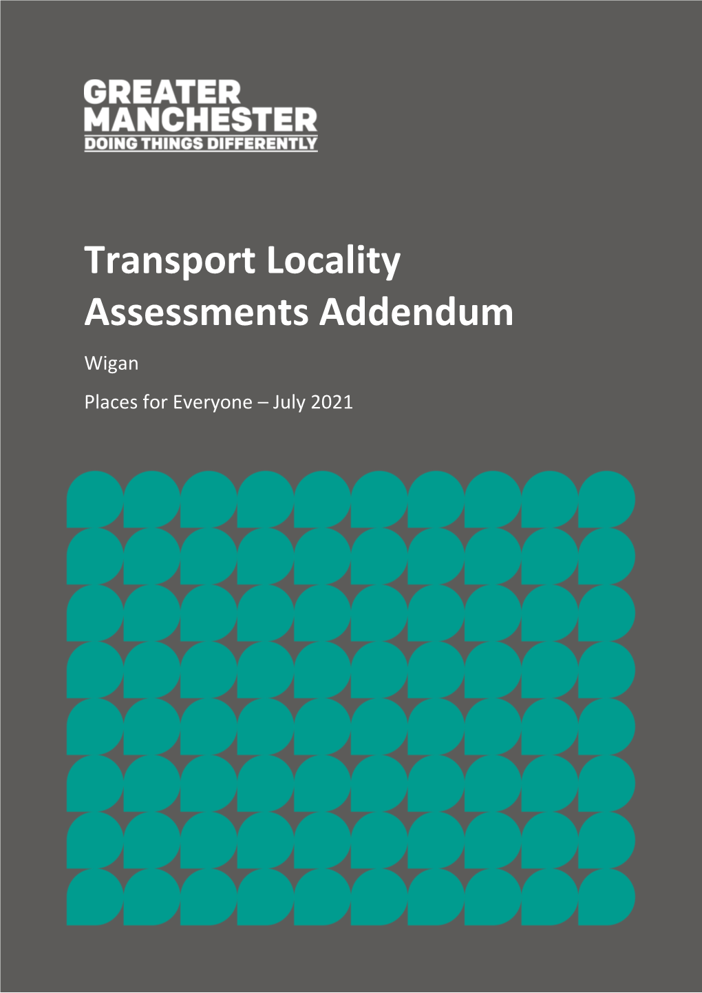 Transport Locality Assessments Addendum Wigan Places for Everyone – July 2021