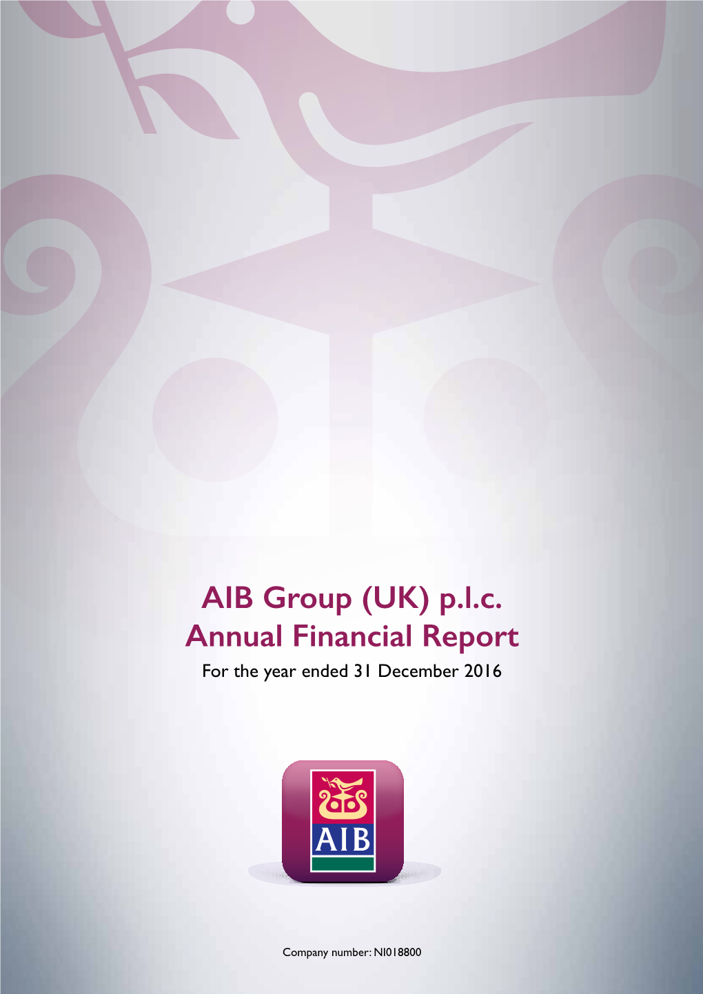 AIB Group (UK) P.L.C. Annual Financial Report for the Year Ended 31 December 2016