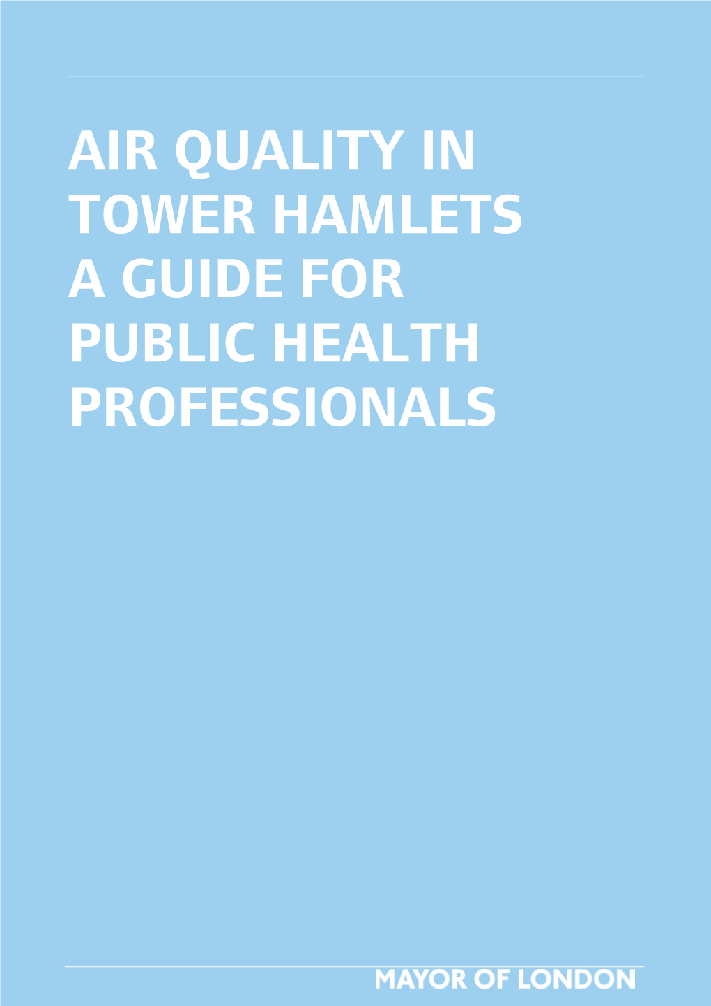 Air Quality in Tower Hamlets a Guide for Public Health