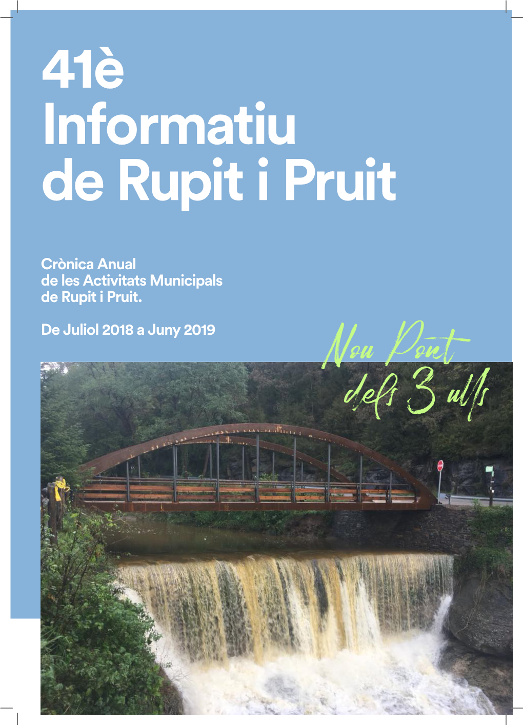 Crònica Anual De Les Activitats Municipals De Rupit I Pruit. De Juliol 2018 a Juny 2019 Nou Pont Dels 3 Ulls a La Maria Rosa
