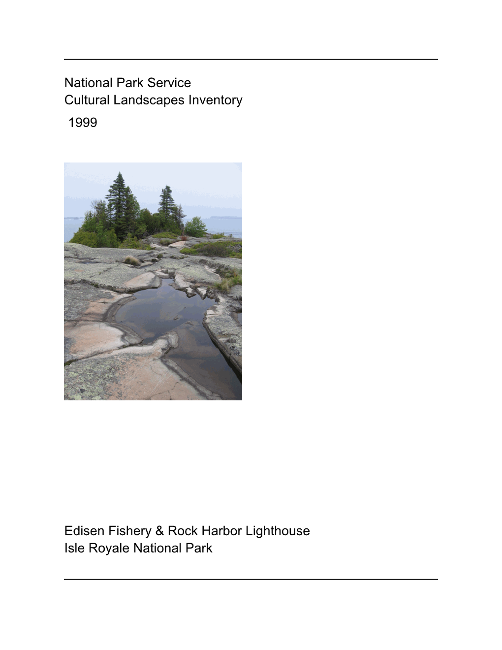 National Park Service Cultural Landscapes Inventory Edisen Fishery & Rock Harbor Lighthouse Isle Royale National Park 1999