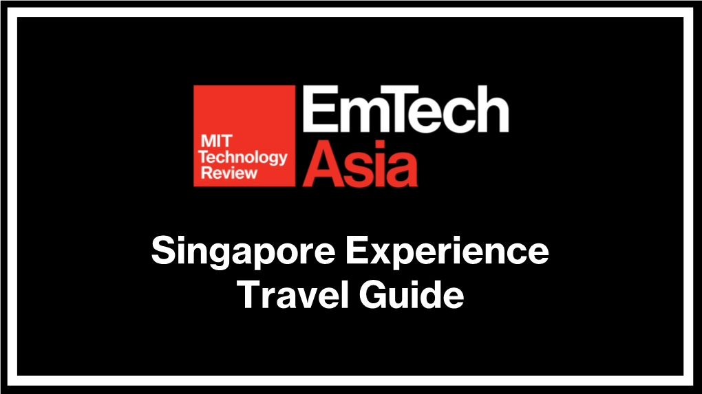 Singapore Experience Travel Guide About Singapore