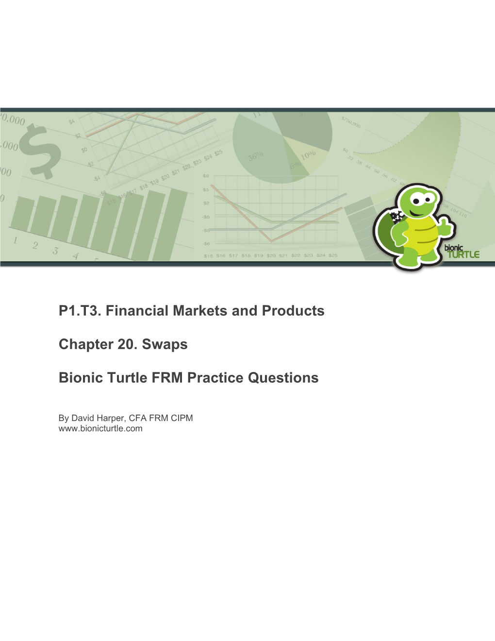 P1.T3. Financial Markets and Products Chapter 20. Swaps Bionic Turtle
