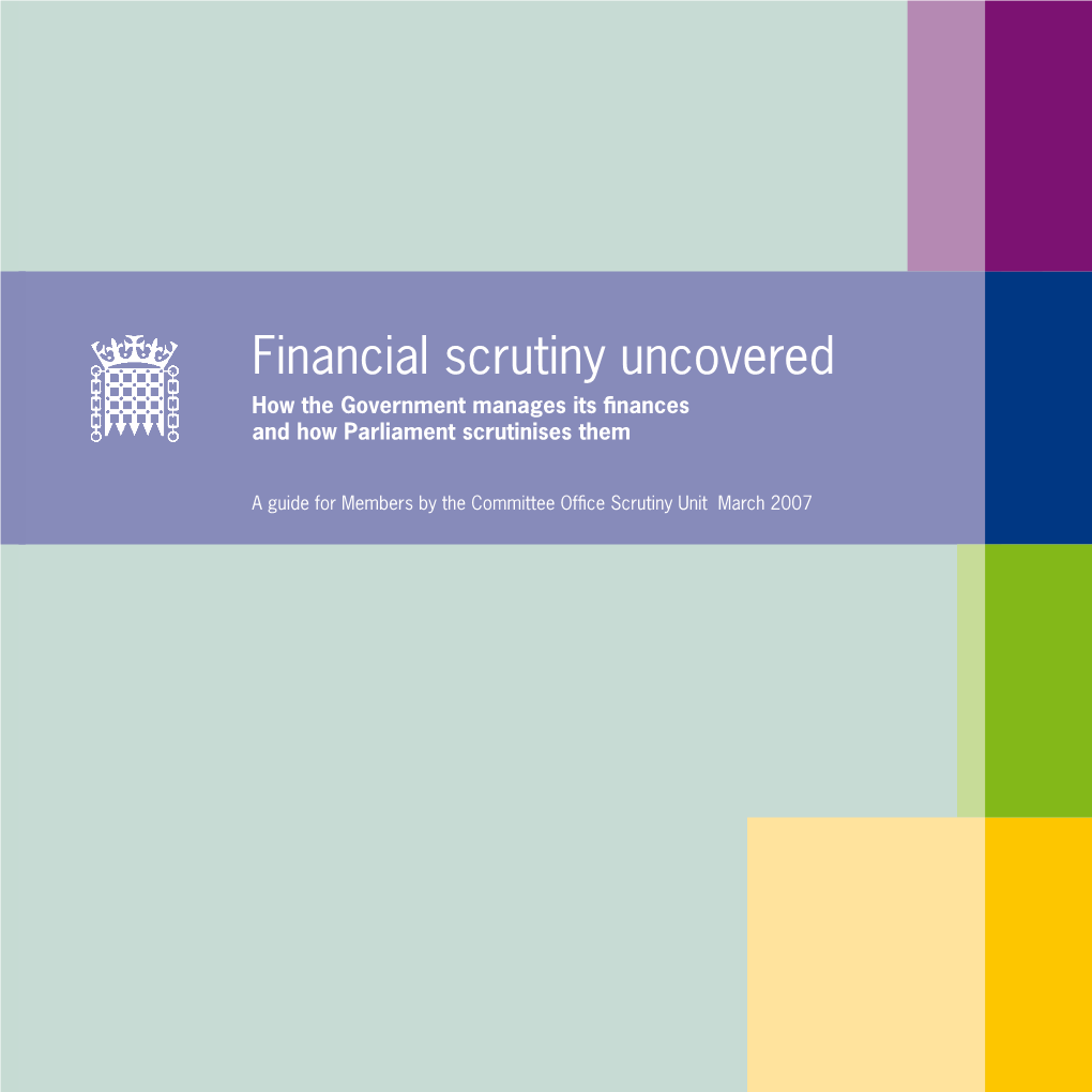 Financial Scrutiny Uncovered How the Government Manages Its Finances and How Parliament Scrutinises Them