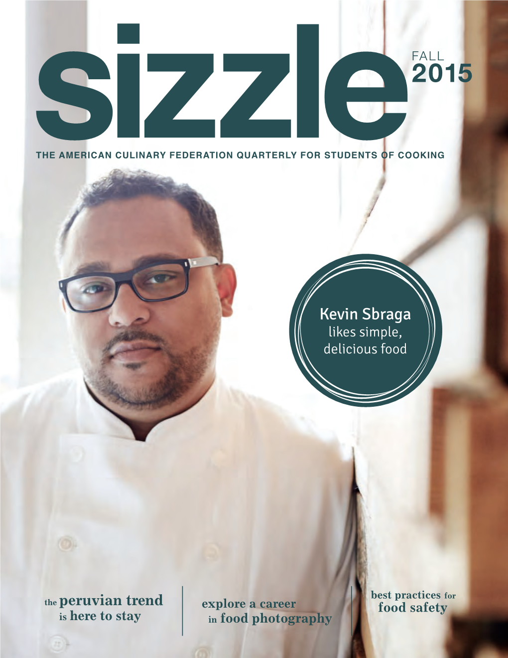 Sizzle the American Culinary Federation Features Quarterly for Students of Cooking Next Publisher 18 the Safety of Food Issue American Culinary Federation, Inc