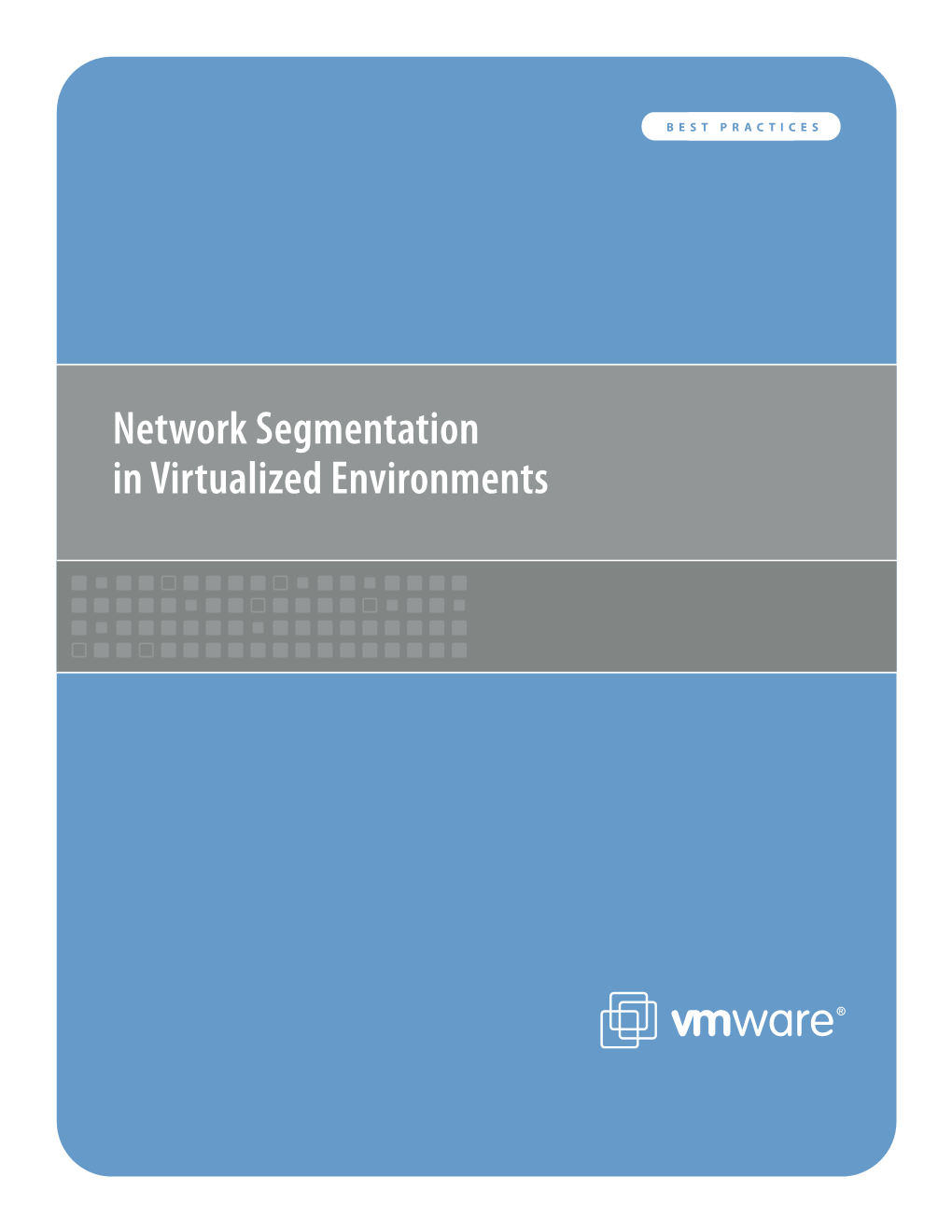 Network Segmentation in Virtualized Environments Vmware BEST PRACTICES