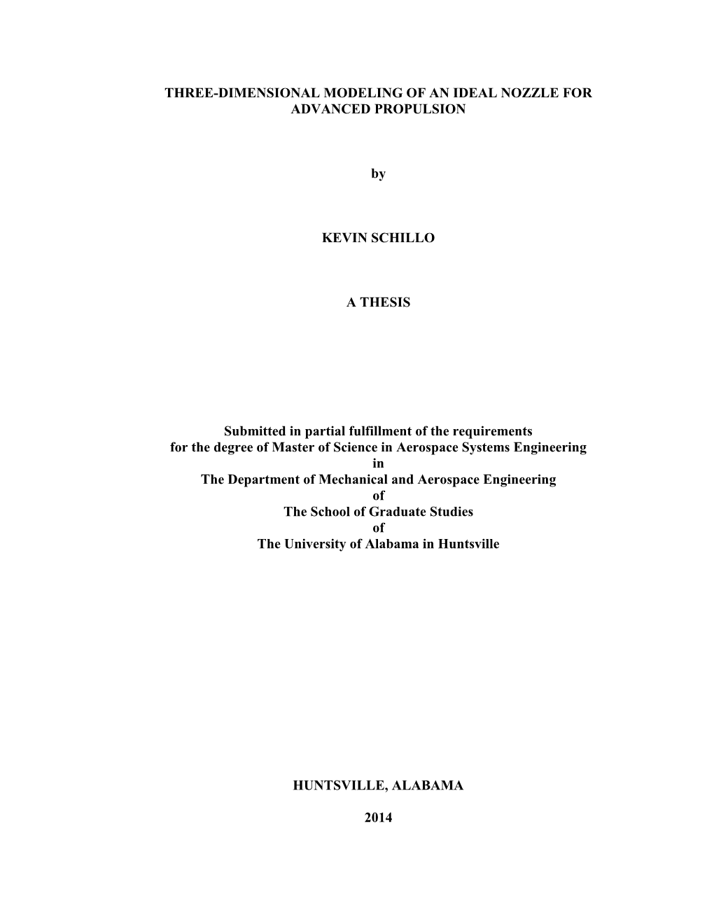 THREE-DIMENSIONAL MODELING of an IDEAL NOZZLE for ADVANCED PROPULSION by KEVIN SCHILLO a THESIS Submitted in Partial Fulfillment