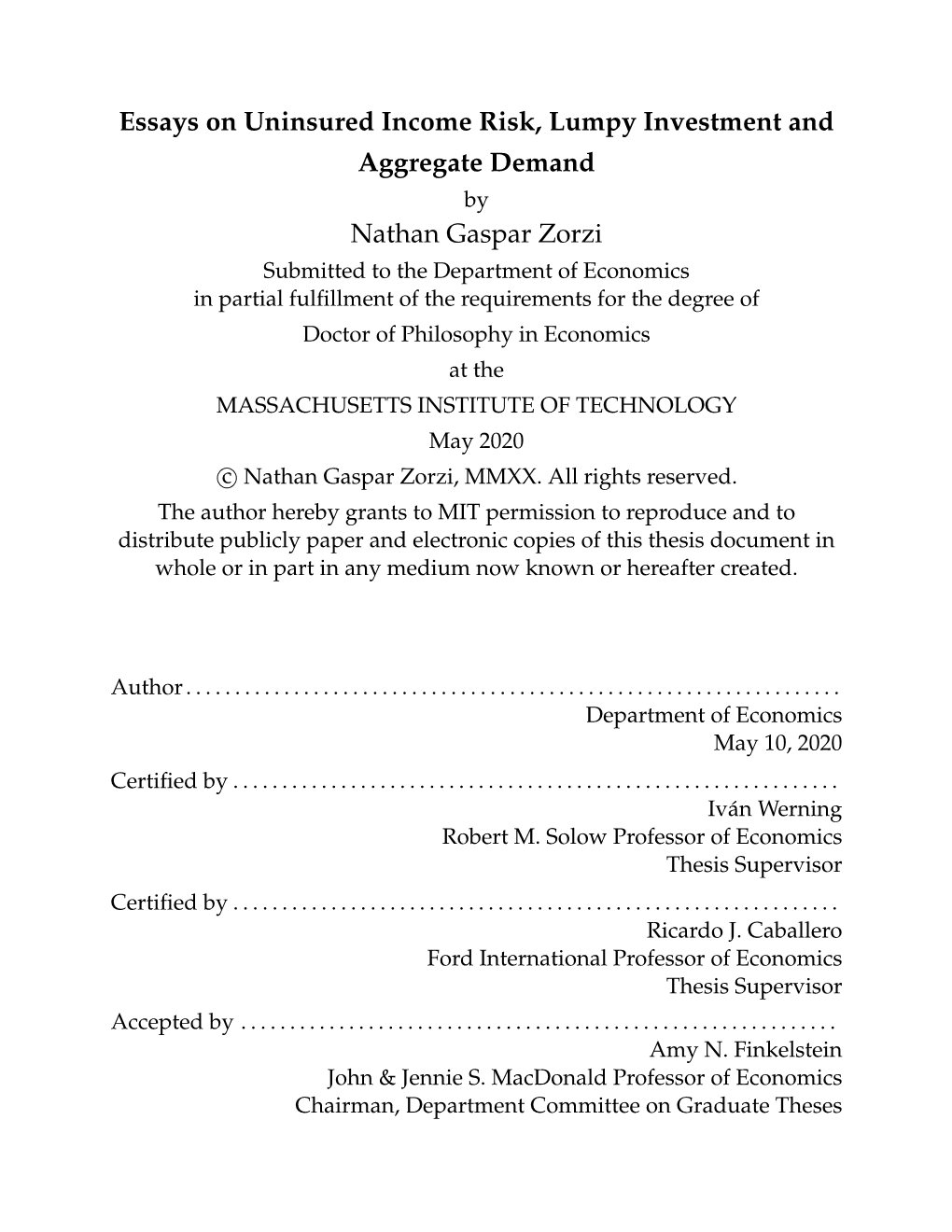 Essays on Uninsured Income Risk, Lumpy Investment and Aggregate Demand Nathan Gaspar Zorzi