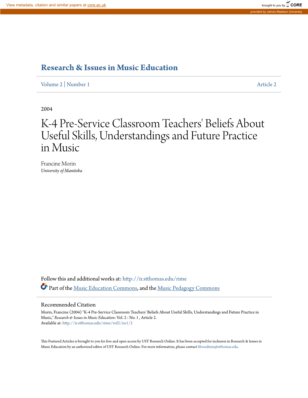 K-4 Pre-Service Classroom Teachers' Beliefs About Useful Skills, Understandings and Future Practice in Music Francine Morin University of Manitoba