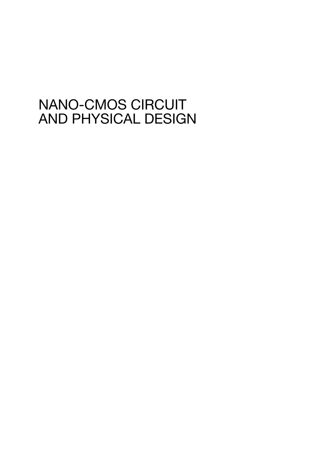 Nano-Cmos Circuit and Physical Design Nano-Cmos Circuit and Physical Design
