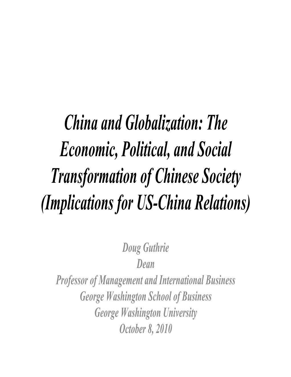 China and Globalization: the Economic, Political, and Social Transformation of Chinese Society (Implications for US-China Relations)
