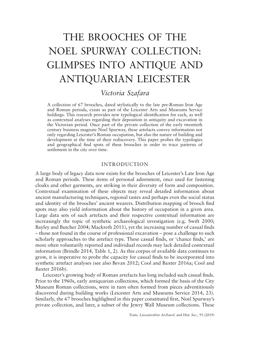 THE BROOCHES of the NOEL SPURWAY COLLECTION: GLIMPSES INTO ANTIQUE and ANTIQUARIAN LEICESTER Victoria Szafara