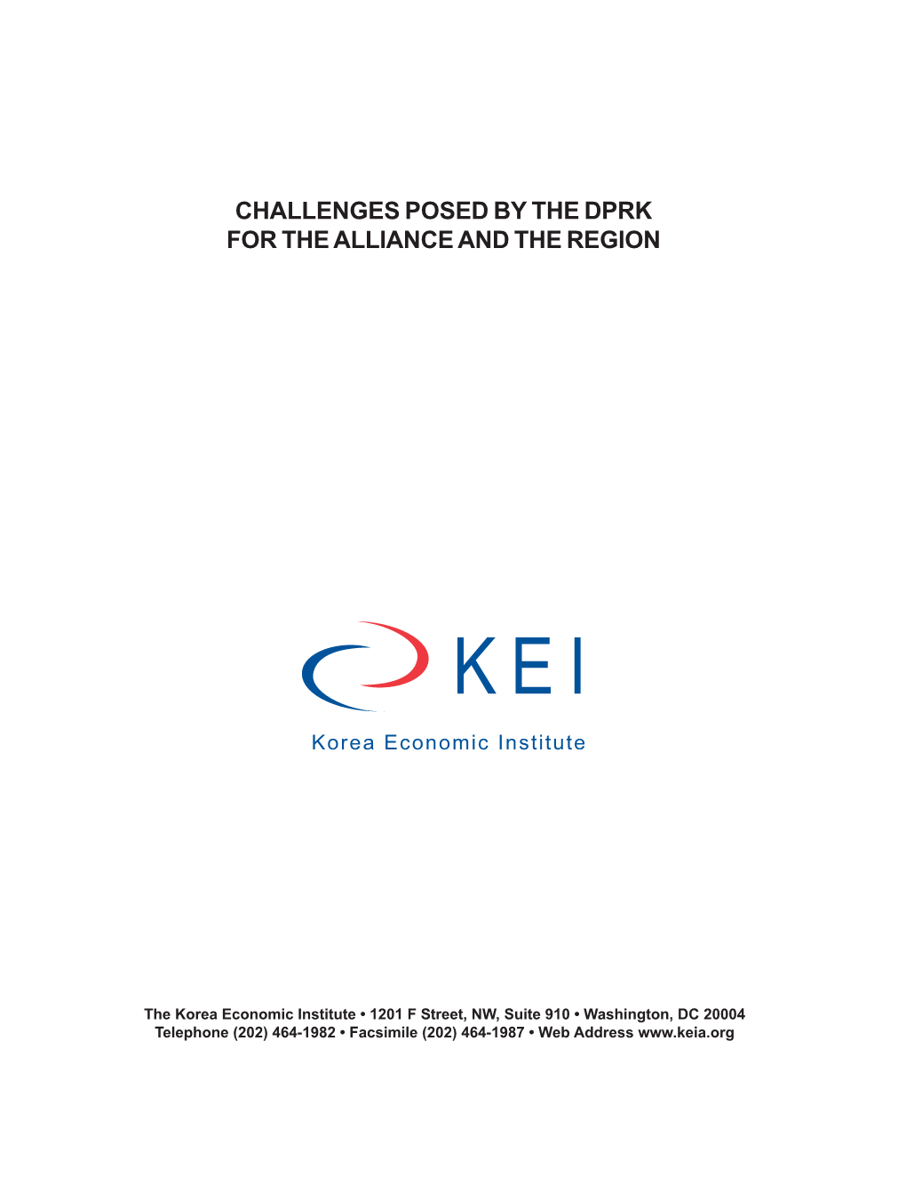 CHALLENGES POSED by the DPRK for the ALLIANCE and the REGION Washington, D.C