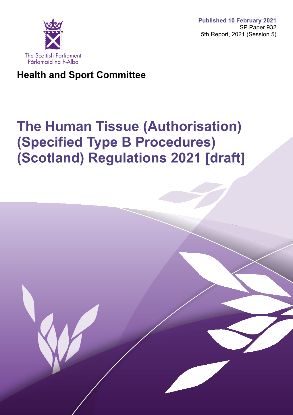(Scotland) Regulations 2021 [Draft] Published in Scotland by the Scottish Parliamentary Corporate Body