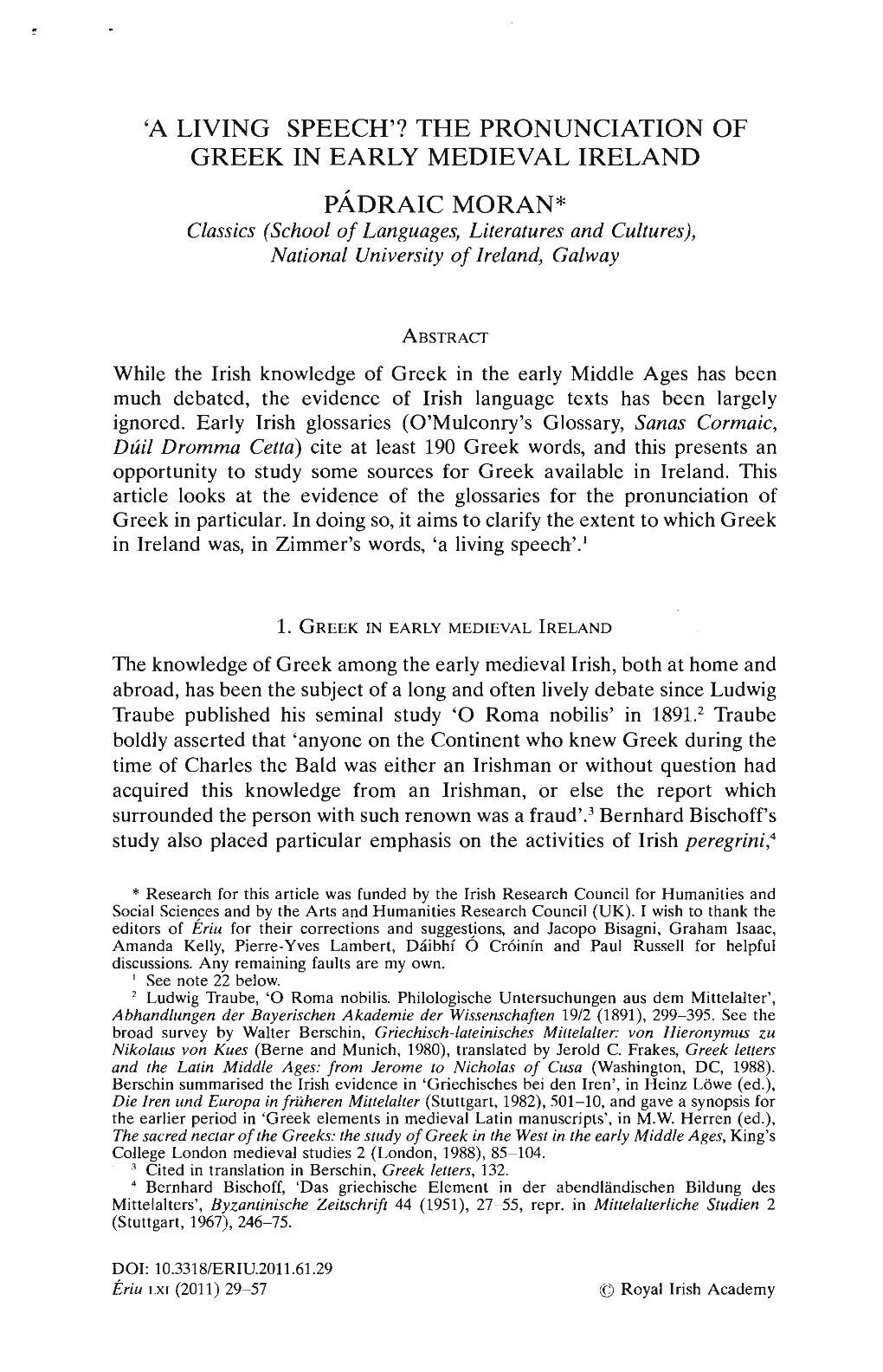 THE PRONUNCIATION of GREEK in EARLY MEDIEVAL IRELAND Padraic MORAN* Classics (School of Languages, Literatures and Cultures), National University of Ireland, Galway