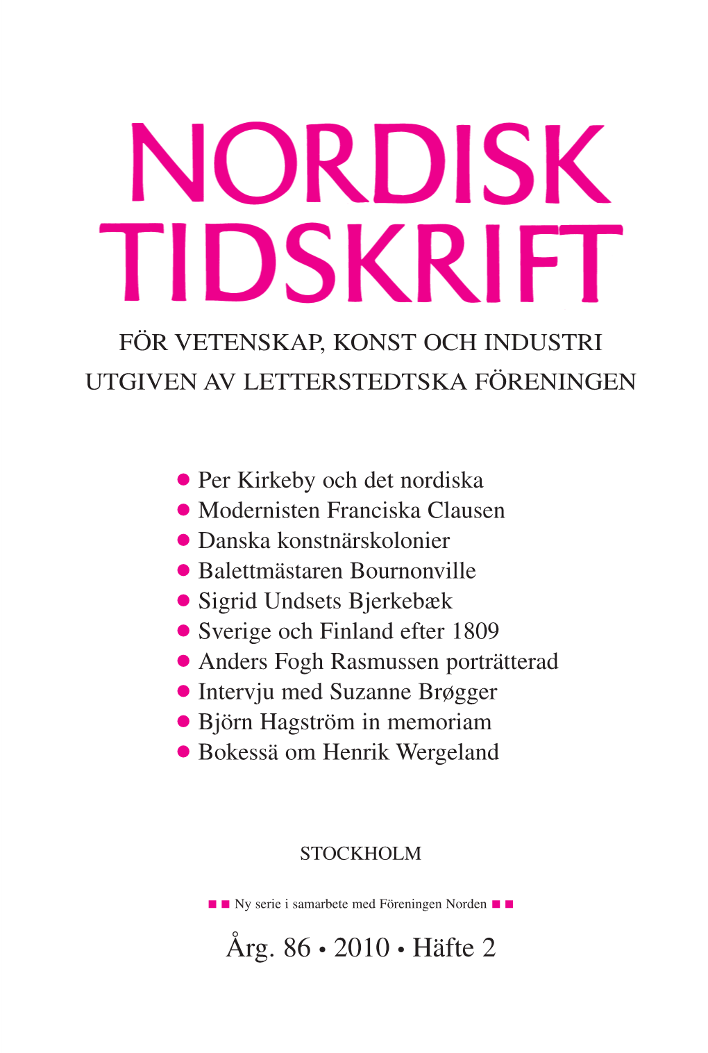 Årg. 86 • 2010 • Häfte 2 INNEHÅLL Artiklar Per Kirkeby Og Det Nordiske