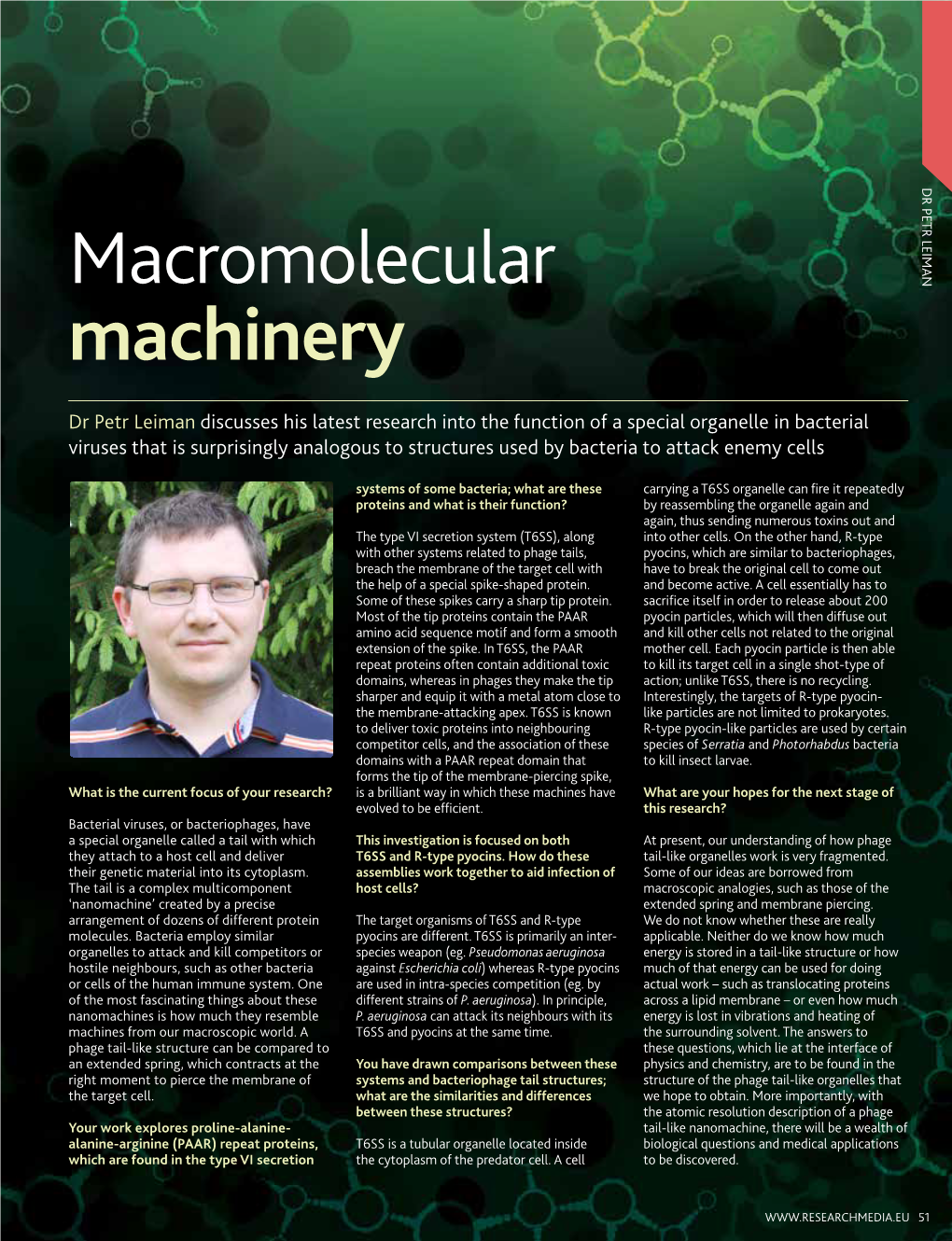 Structure, Function, and Assembly of Macromolecular Machines Involved