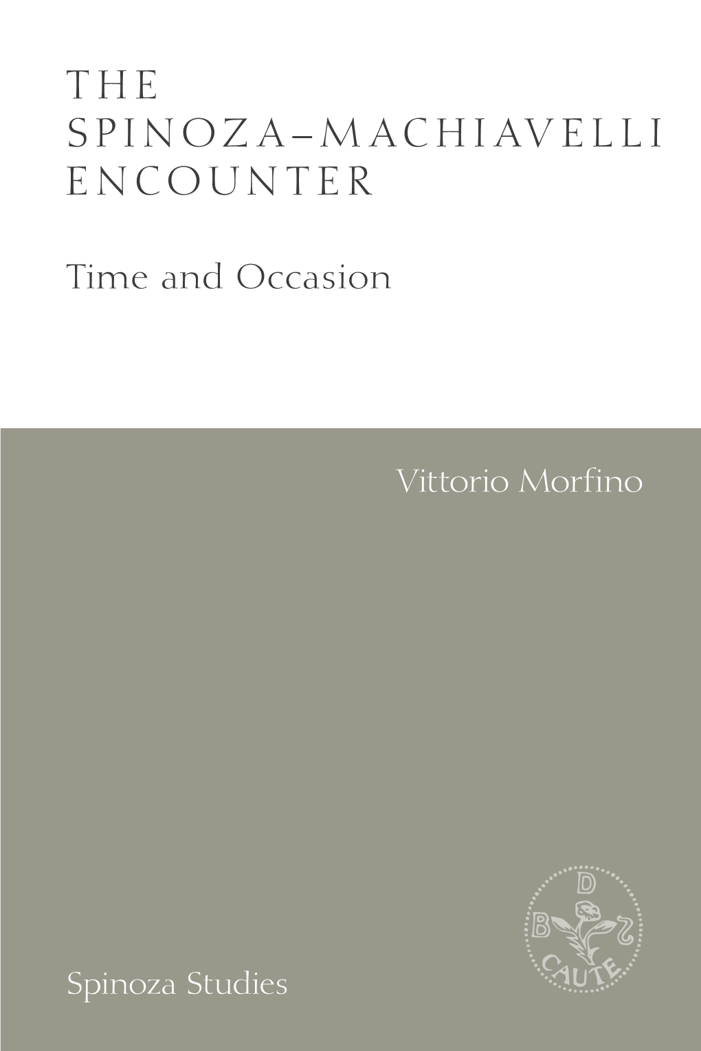The Spinoza–Machiavelli Encounter Time and Occasion