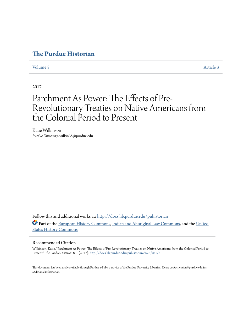 The Effects of Pre-Revolutionary Treaties on Native Americans from the Colonial Period to Present." the Purdue Historian 8, 1 (2017)
