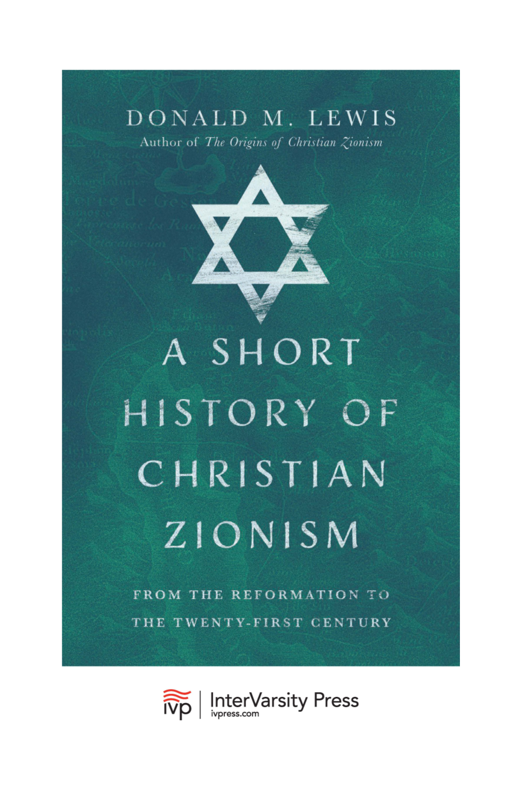 Short History of Christian Zionism by Donald M