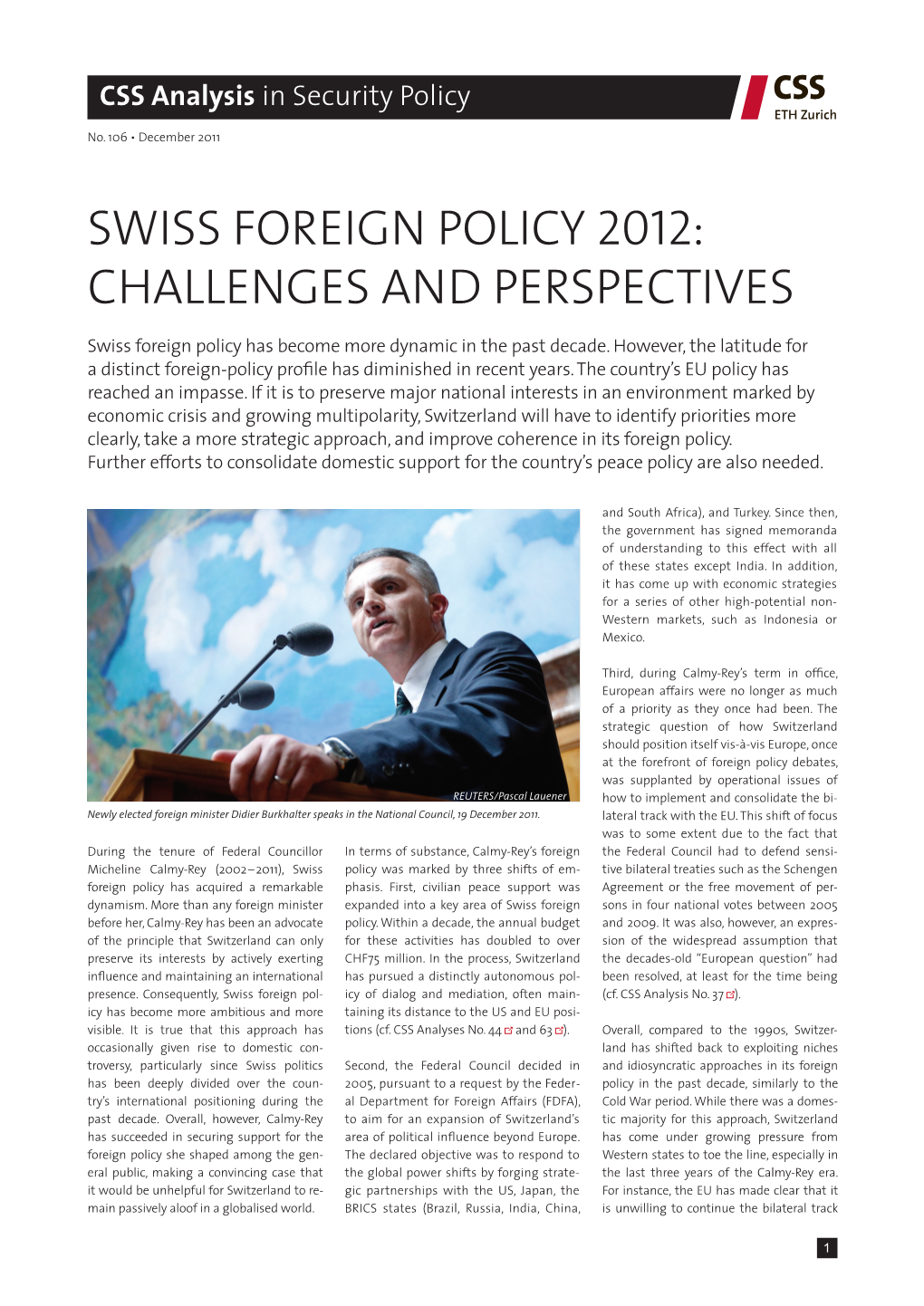 Swiss Foreign Policy 2012: Challenges and Perspectives Swiss Foreign Policy Has Become More Dynamic in the Past Decade