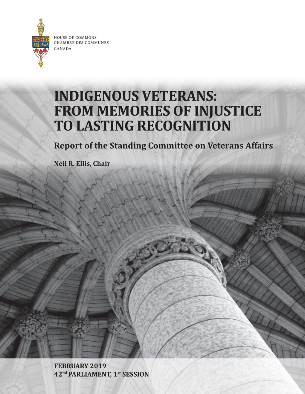 INDIGENOUS VETERANS: from MEMORIES of INJUSTICE to LASTING RECOGNITION Report of the Standing Committee on Veterans Affairs