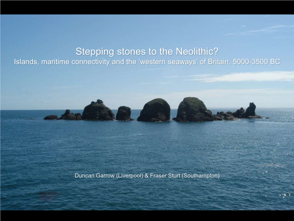 Stepping Stones to the Neolithic? Islands, Maritime Connectivity and the ‘Western Seaways’ of Britain, 5000-3500 BC