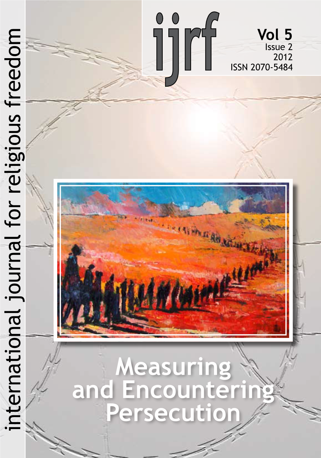 Measuring and Encountering Persecution Religious Persecution Is a Phenomenon Experienced by Many Adherents of Various Religions Worldwide