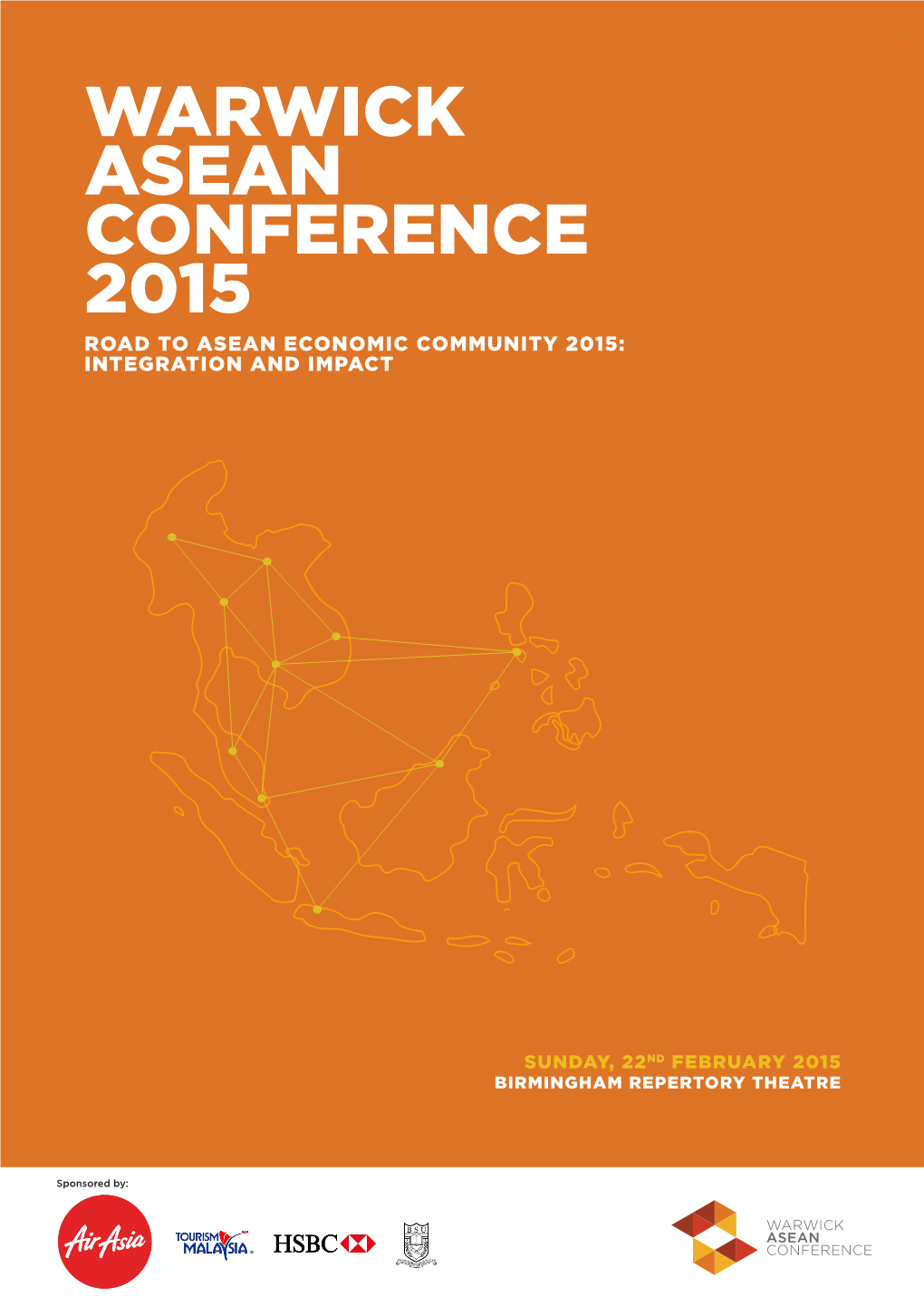 Warwick Asean Conference 2015 Road to Asean Economic Community 2015: Integration and Impact