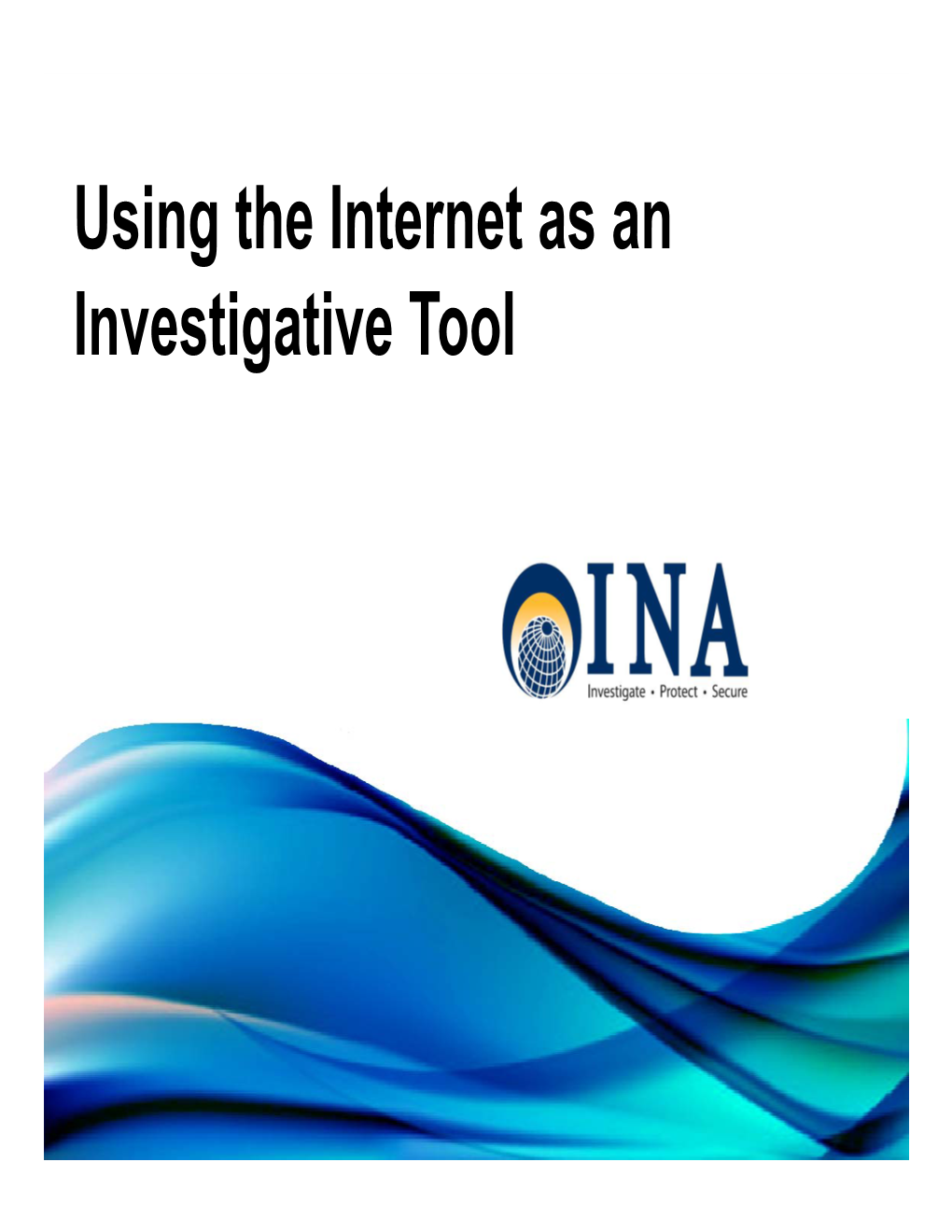 Using the Internet As an Investigative Tool