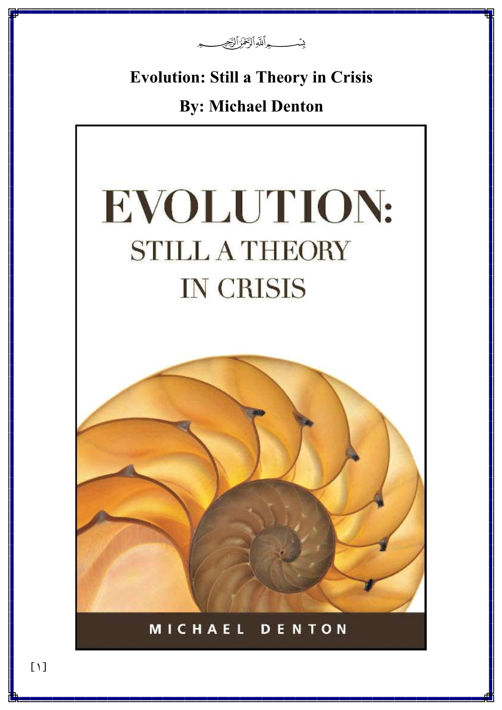 Evolution: Still a Theory in Crisis By: Michael Denton