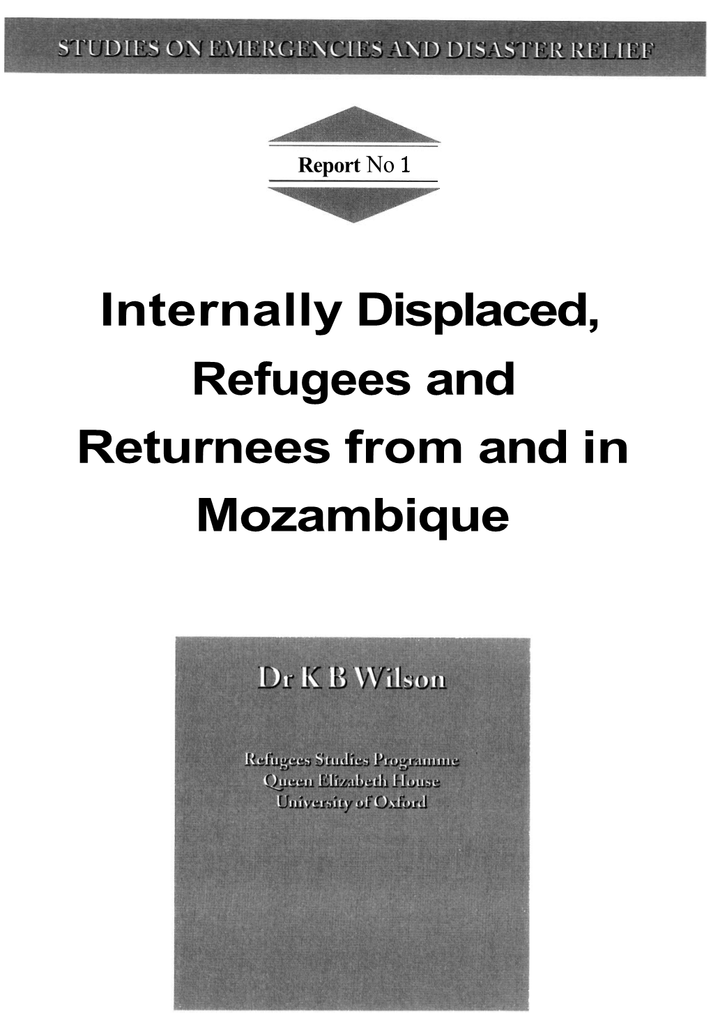 Internally Displaced, Refugees and Returnees from and in Mozambique S IES on EMERGENCIES DISASTER RELIEF No