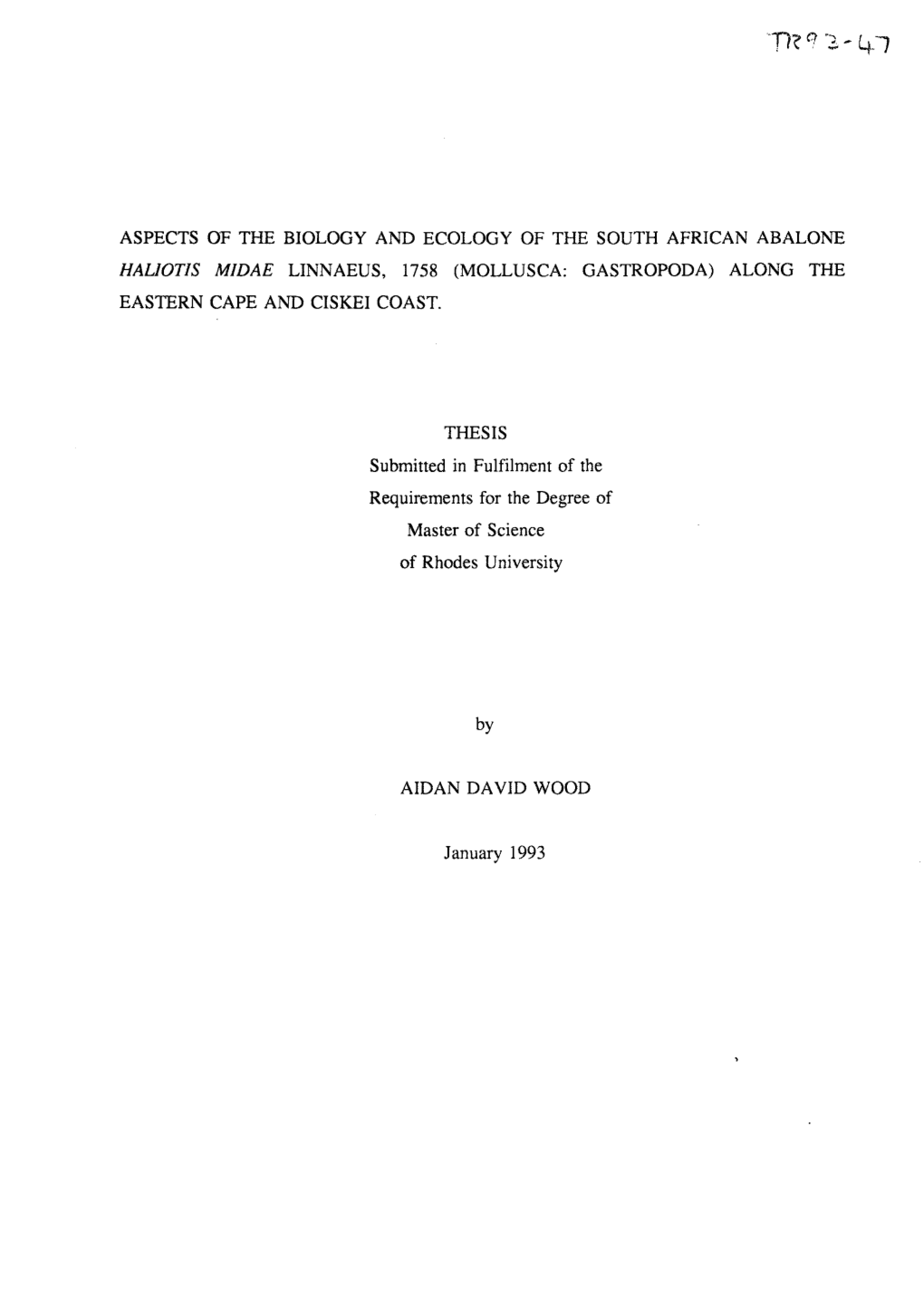 ASPECTS of the BIOLOGY and ECOLOGY of the SOUTH AFRICAN ABALONE Hallotls MIDAE LINNAEUS, 1758 (MOLLUSCA: GASTROPODA) ALONG the EASTERN CAPE and CISKEI COAST