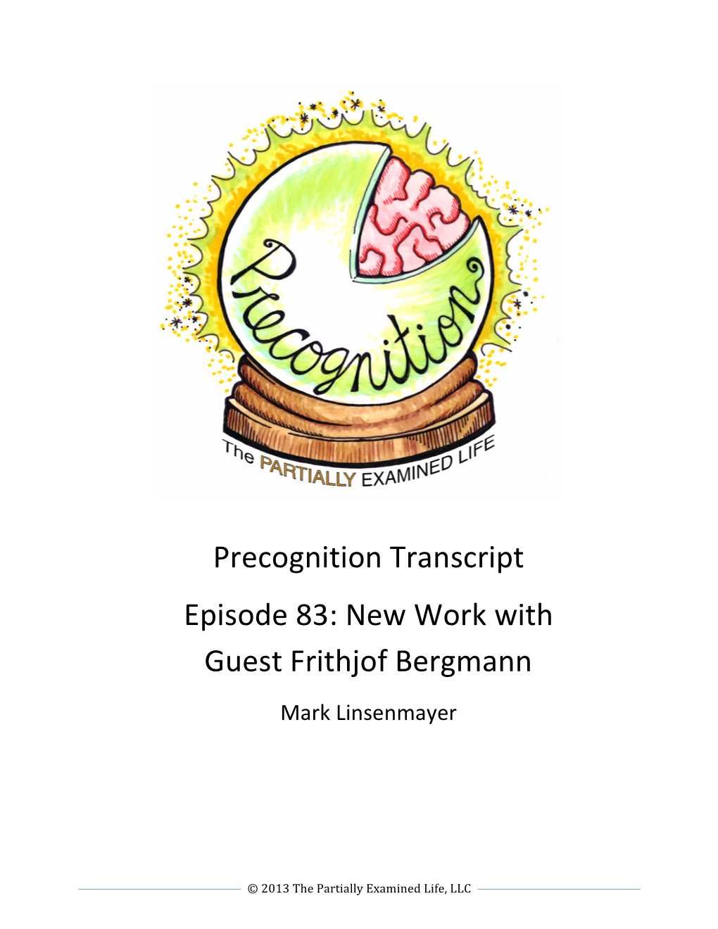 Precognition Transcript Episode 83: New Work with Guest Frithjof Bergmann Mark Linsenmayer