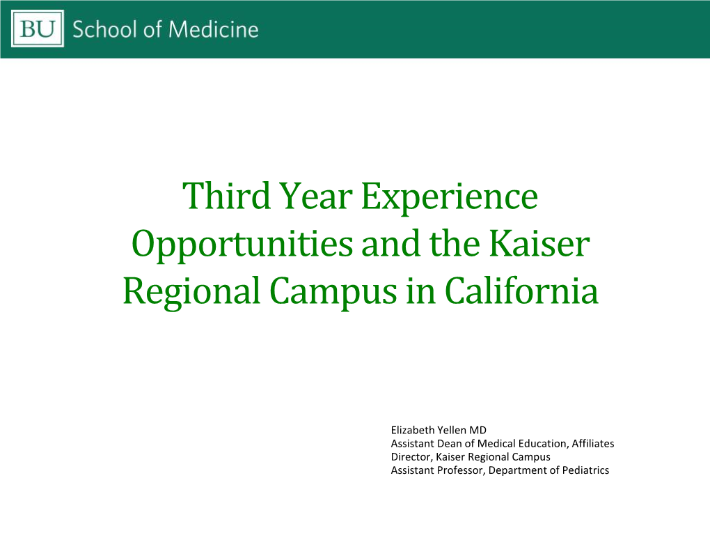 Third Year Experience Opportunities and the Kaiser Regional Campus in California