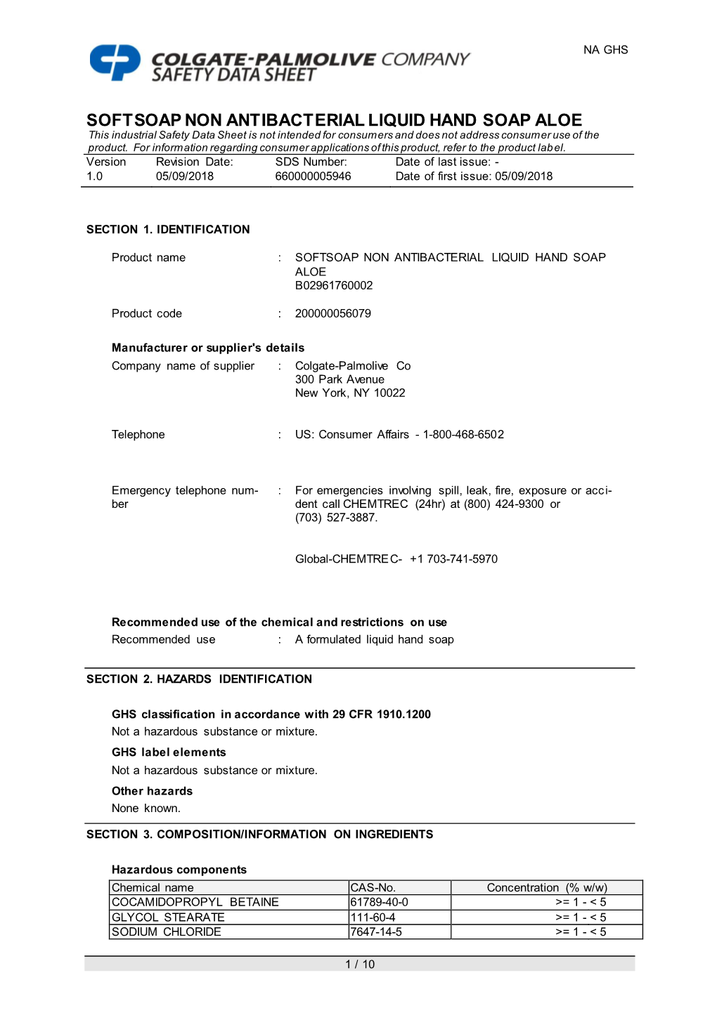 SOFTSOAP NON ANTIBACTERIAL LIQUID HAND SOAP ALOE This Industrial Safety Data Sheet Is Not Intended for Consumers and Does Not Address Consumer Use of the Product